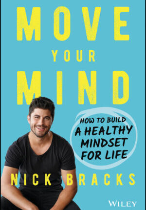 Move your mind - how to build a healthy mindset for life Ebook